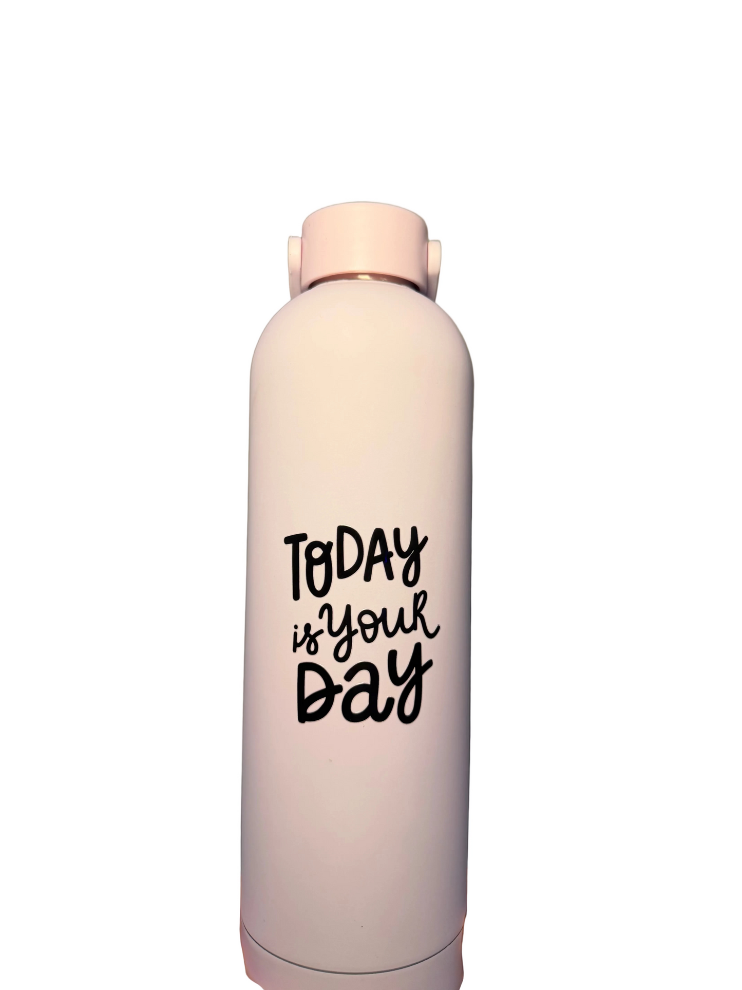 Today Is Your Day Premade Tumbler
