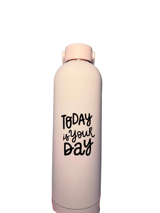 Today Is Your Day Premade Tumbler